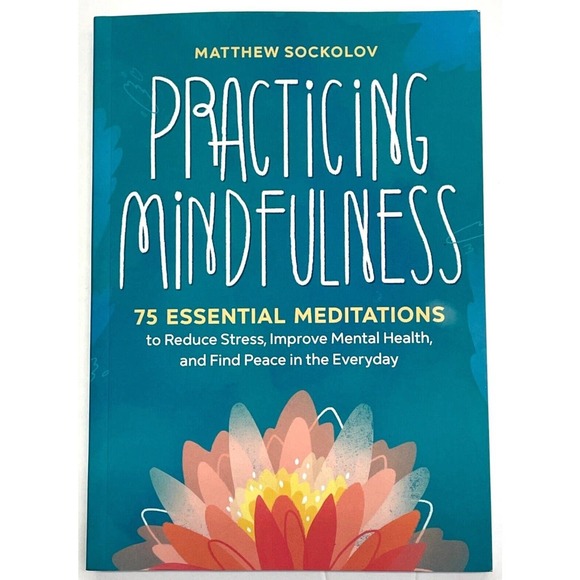 New 2018 Practicing Mindfulness 75 Essential Meditations Sockolov Matthew Book - Picture 1 of 2